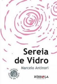 Resenha: Sereia de Vidro - Marcelo Antinori