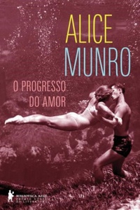 Resenha: O Progresso do Amor - Alice Munro