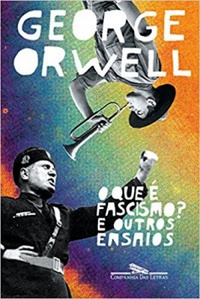 Resenha: O Que é Fascismo? E Outros Ensaios - George Orwell