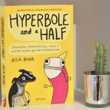 Resenha: Hyperbole and a Half - Allie Brosh