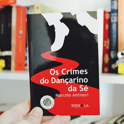Resenha: Os Crimes do Dançarino da Sé – Marcelo Antinori