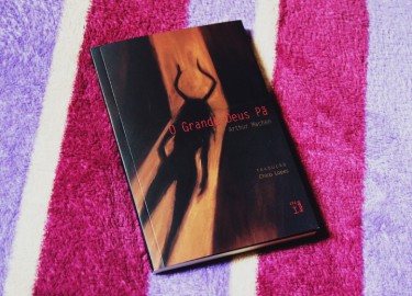 Resenha: O Grande Deus Pã - Arthur Machen