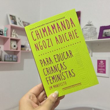 Resenha: Para educar crianças feministas: Um manifesto – Chimamanda Ngozi Adichie