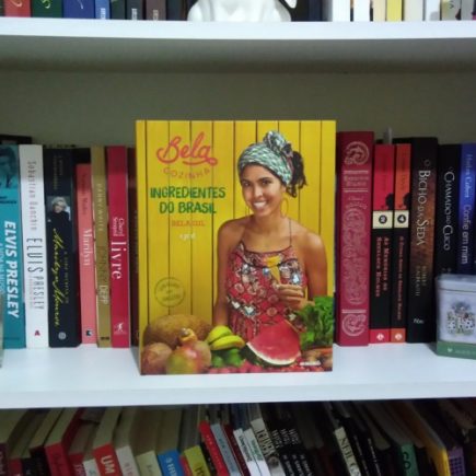 Resenha: Bela Cozinha – Ingredientes do Brasil – Bela Gil
