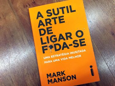 As melhores frases de "A sutil arte de ligar o foda-se", de Mark Manson