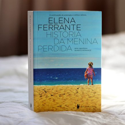 Resenha: História da Menina Perdida – Elena Ferrante