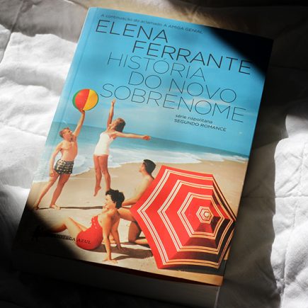 Resenha: História do Novo Sobrenome – Elena Ferrante