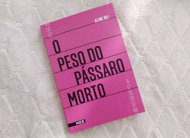 Resenha: O Peso do Pássaro Morto - Aline Bei