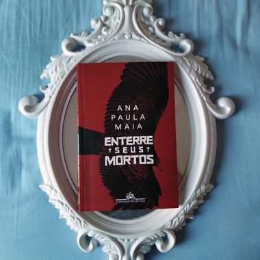 Resenha: Enterre Seus Mortos - Ana Paula Maia